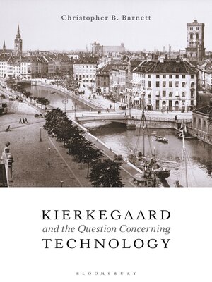 cover image of Kierkegaard and the Question Concerning Technology